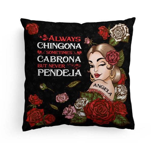 Always-Chingona-Sometimes-Cabrona-But-Never-Pendeja-Personalized-Pillow-Birthday-Loving-Gift-For-Hispanics-_-Latinos_2.jpg