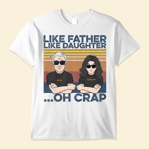 Like-Father-Like-Daughter-Oh-Crap-Personalized-Shirt-Father-s-Day-Gift-For-Dad-Father-Grandfather-Man-And-Daughter-Fistbump-Mockup-1_c36a6539-49b3-4efa-a3d7-73a02e0561ba.jpg