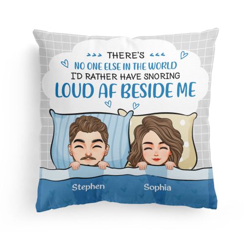 No-One-ID-Rather-Snoring-Loud-Beside-Me-Personalized-Pillow-Anniversary-Valentine-New-Year-Gift-For-Couple-Husband-Wife-Lover-Boyfriend-Girlfriend_1.jpg
